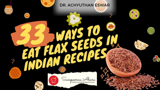 33 Ways to Eat Flax Seeds in Indian Recipes