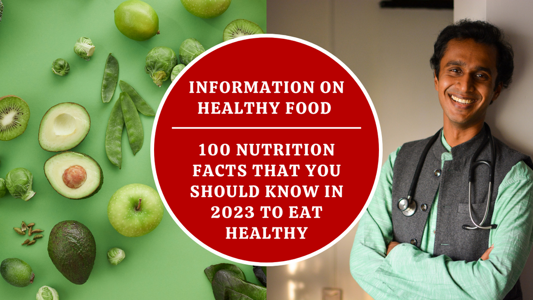 Information on Healthy Food: 100 Nutrition Facts That You Should Know in 2023 to Eat Healthy