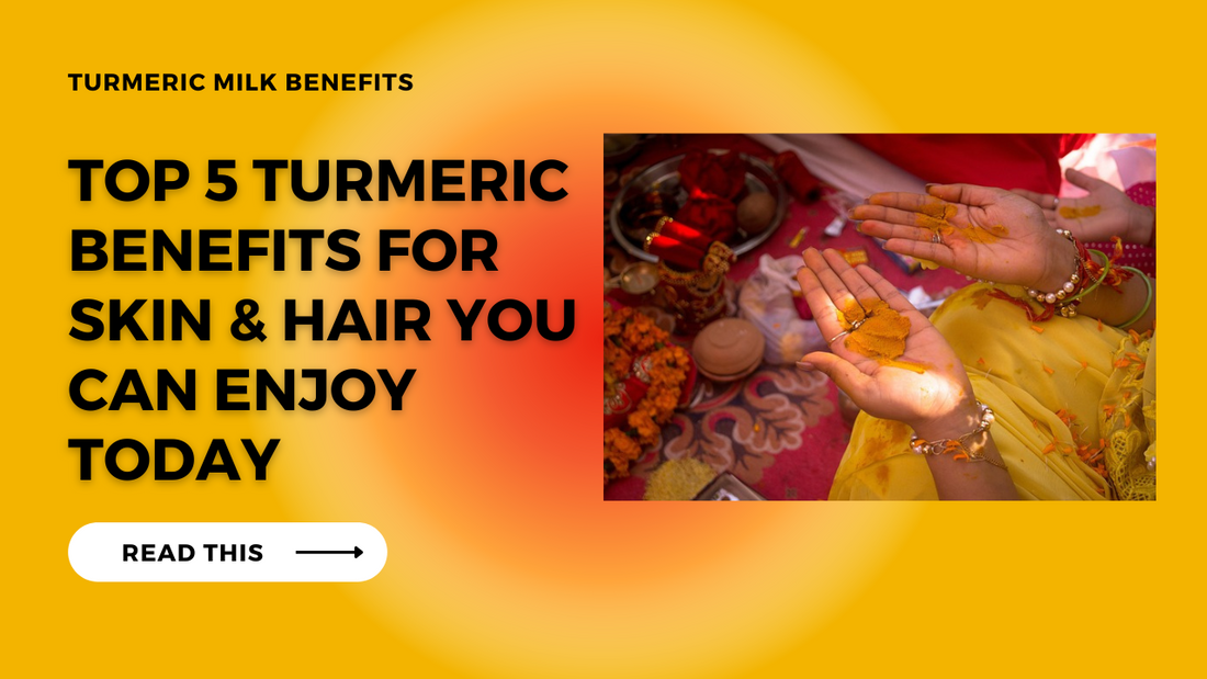 Top 5 Turmeric Benefits For Skin And Hair You Can Enjoy Today