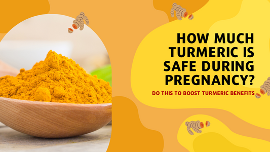 How Much Turmeric Is Safe During Pregnancy (Do THIS To Boost Turmeric Benefits)