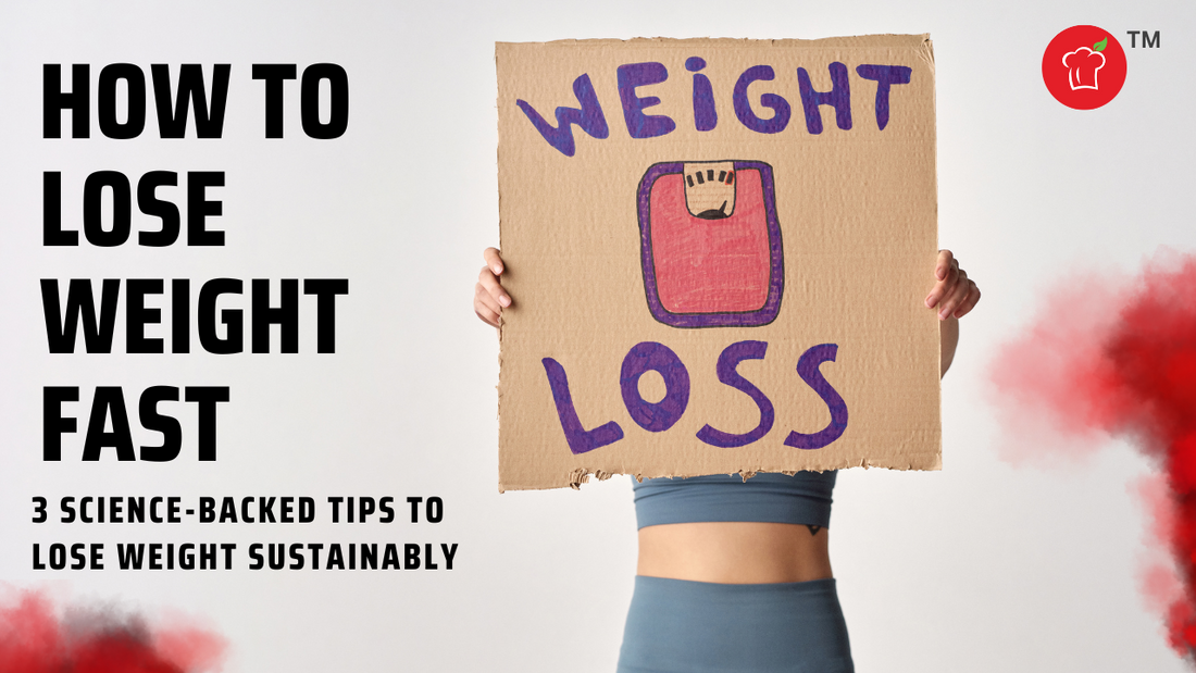 How To Lose Weight Fast: 3 Science-Backed Tips To Lose Weight Sustainably