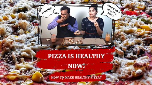 Pizza is Healthy Now! How To Make Healthy Pizza?