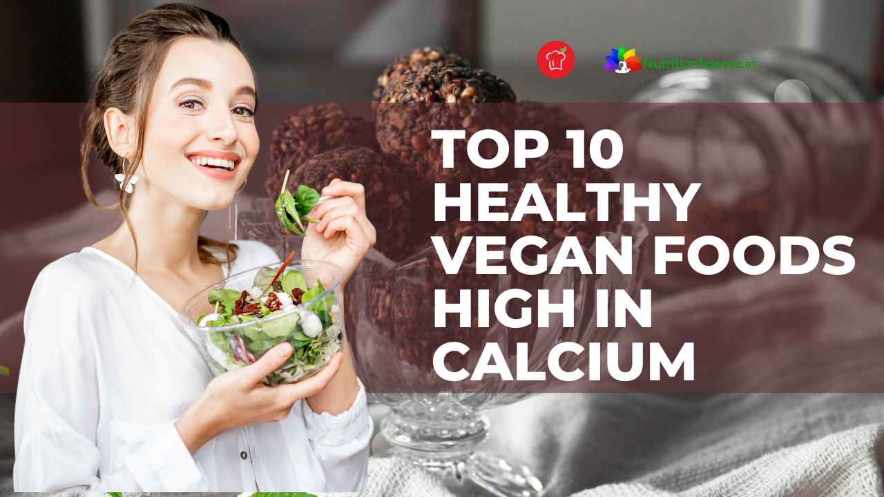 Top 10 Healthy Vegan Foods High in Calcium – Sampoorna Ahara - Healthy ...