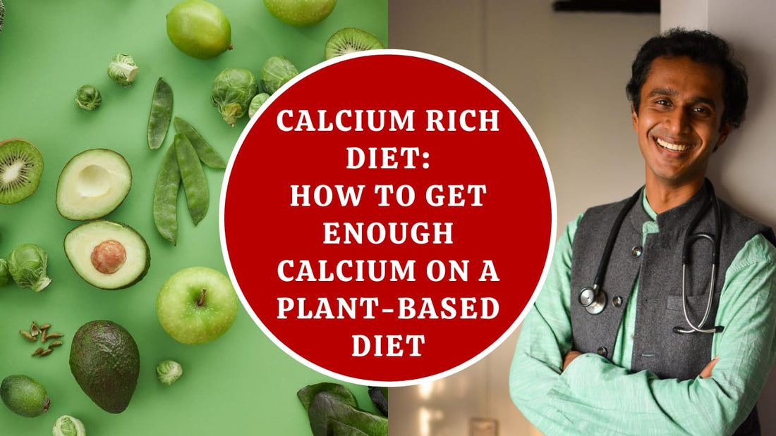 Calcium Rich Diet: How To Get Enough Calcium on a Plant-Based Diet