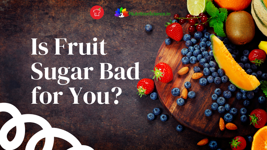 Is Fruit Sugar Bad for You?