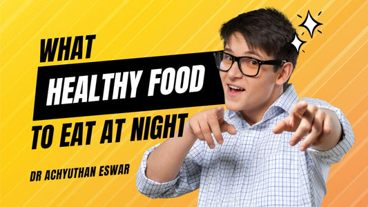 What healthy food to eat at night?