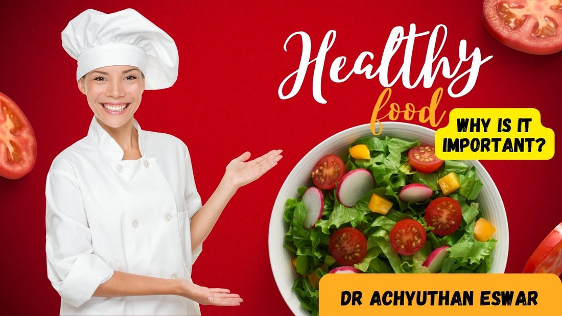 Why healthy food is important?