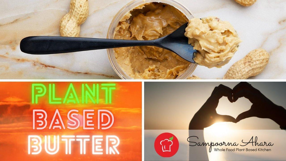 Plant based butter | Sampoorna Ahara - Healthy Food, Tasty Food