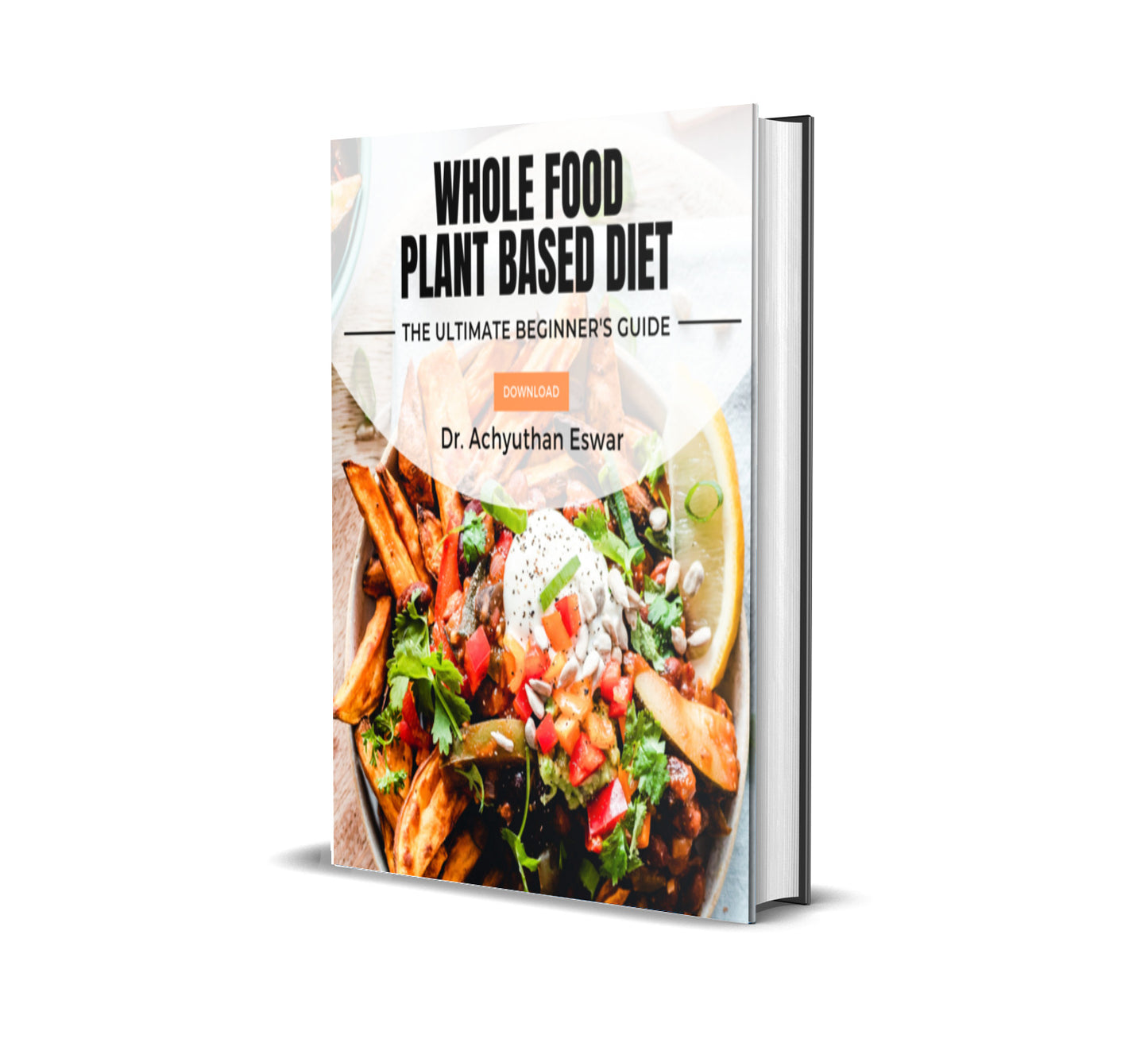 Beginner's Guide to a Whole Food Plant Based Diet & Recipes